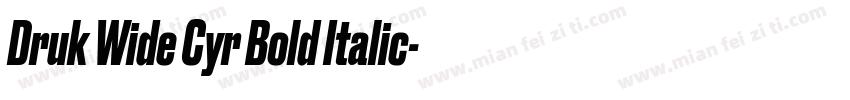 Druk Wide Cyr Bold Italic字体转换
